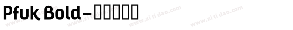 Pfuk Bold字体转换